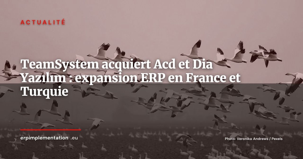 TeamSystem acquiert Acd (France) et Dia Yazılım (Turquie) : l'ERP italien accélère en Europe