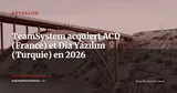 TeamSystem acquiert ACD en France et Dia Yazılım en Turquie : l'ERP italien accélère en Europe — Actualité