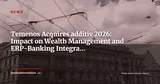 Temenos Acquires additiv: Swiss Banking Software Giant Absorbs a Wealth-Tech Orchestration Layer — News