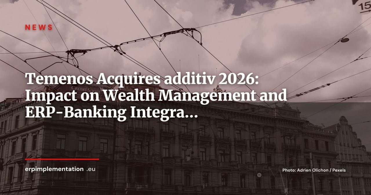 Temenos Acquires additiv: Swiss Banking Software Giant Absorbs a Wealth-Tech Orchestration Layer