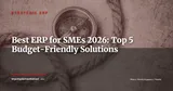ERP for SMEs: Top 5 Affordable Solutions in 2026 — Stratégie ERP
