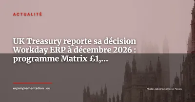 Trésor britannique : décision ERP reportée à décembre 2026 sur le programme Matrix