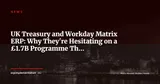 The £1.7B ERP Programme HM Treasury Funds — But Won't Commit To Joining — News