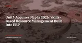 Unit4 Acquires Napta: An ERP for Professional Services That Integrates Skills-Based Resource Management — News