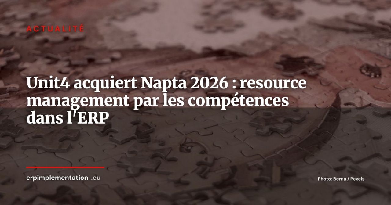 Unit4 acquiert Napta : un ERP de services qui intègre le pilotage des compétences