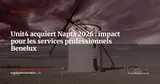 Unit4 acquiert Napta : ce que ça change pour les sociétés de services au Benelux — Actualité