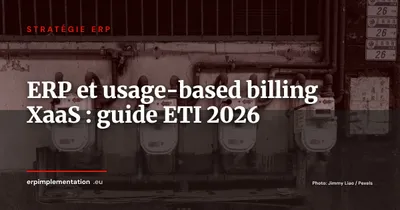 ERP et usage-based billing : pourquoi les ETI XaaS ne peuvent plus ignorer ce chantier
