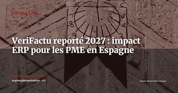 VeriFactu reporté à 2027 : l'Espagne accorde un sursis aux PME — Actualité