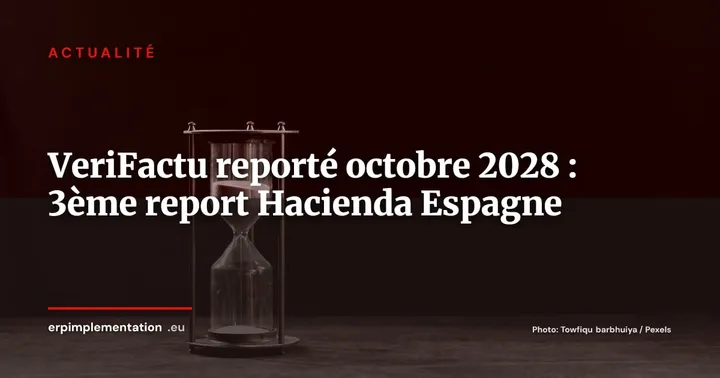 VeriFactu reporté à octobre 2028 : le troisième sursis de Hacienda — Actualité