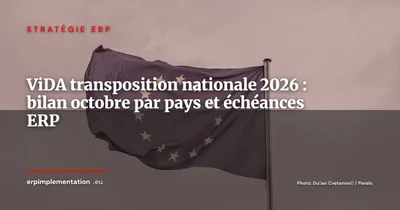 ViDA 7 mois après adoption : état des transpositions nationales et nouvelles échéances ERP