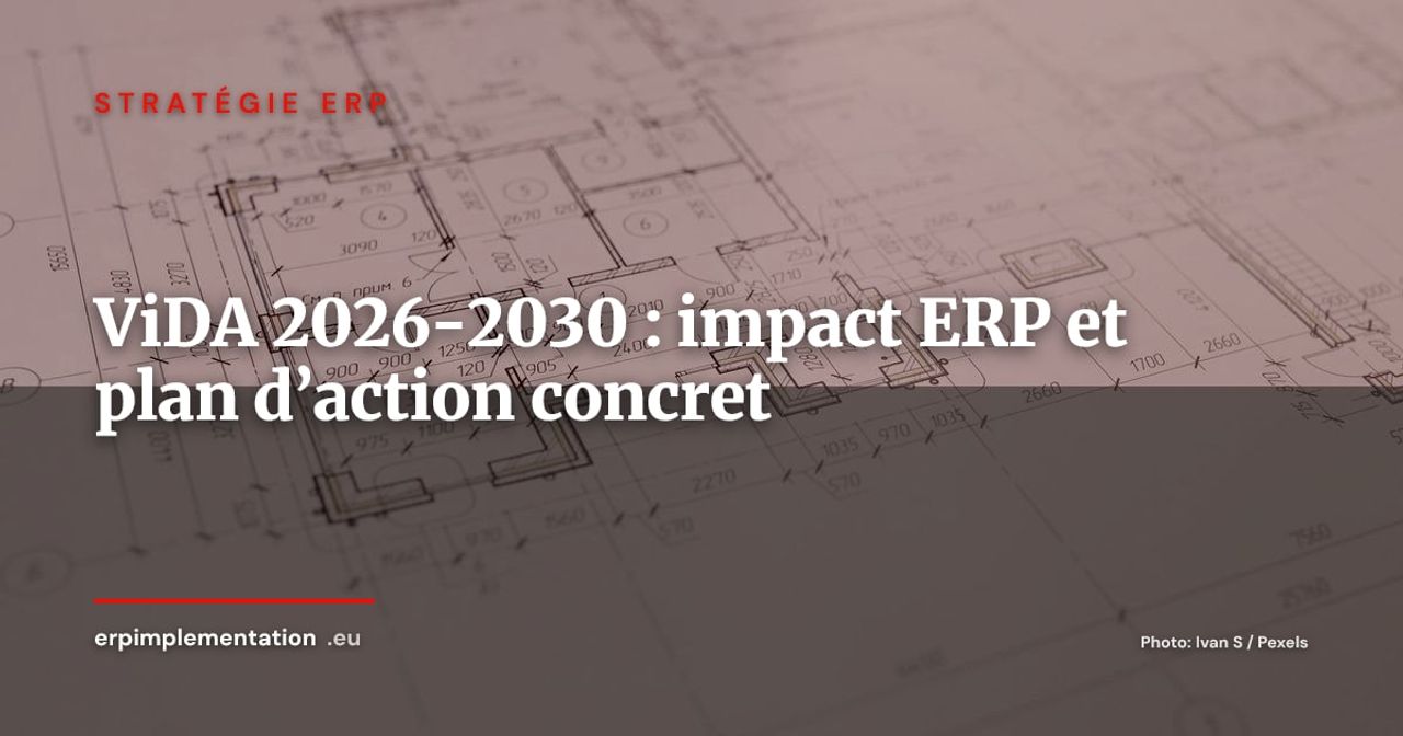 ViDA (VAT in the Digital Age) : impact ERP et plan d’action 2026-2030