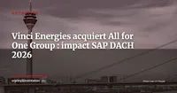 Vinci Energies finalise l'acquisition d'All for One Group : ce que ça change pour les clients SAP du Mittelstand
