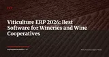 Viticulture ERP 2026: Software Comparison for Wineries, Estates and Cooperatives — ERP