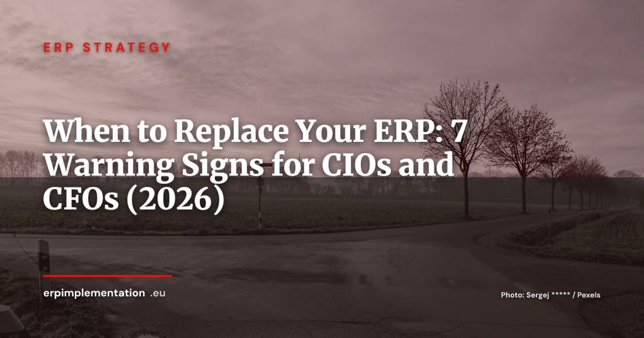 When to Replace Your ERP: 7 Warning Signs CIOs and CFOs Can't Ignore