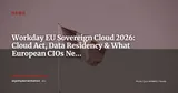Workday EU Sovereign Cloud: Does It Really Protect You from the US Cloud Act? — News