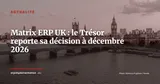 Programme Matrix : le Trésor britannique hésite à rejoindre un ERP mutualisé à £1,7 milliard — Actualité