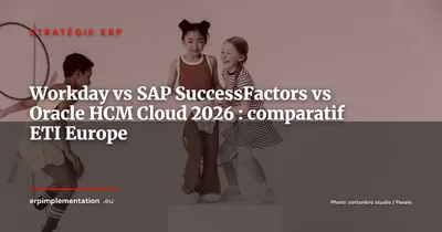 Workday vs SAP SuccessFactors vs Oracle HCM Cloud : le comparatif pour ETI européennes 2026