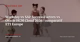 Workday vs SAP SuccessFactors vs Oracle HCM Cloud : le comparatif pour ETI européennes 2026 — Stratégie ERP