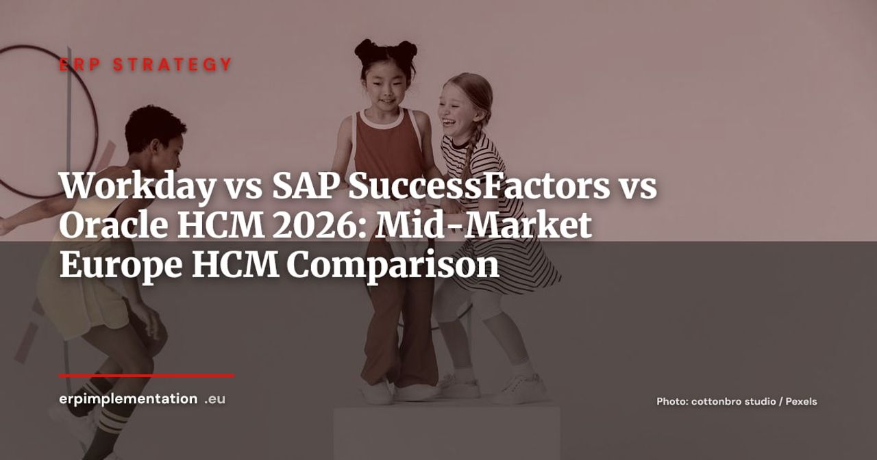 Workday vs SAP SuccessFactors vs Oracle HCM Cloud: Mid-Market Europe 2026 Comparison