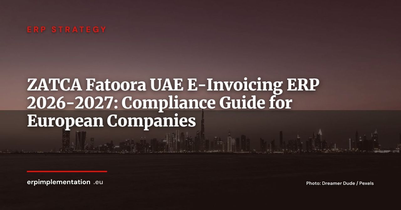 ZATCA Fatoora and UAE E-Invoicing 2026-2027: ERP Configuration Guide for European Mid-Market Companies