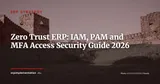Zero Trust ERP: Securing Access with IAM, PAM and MFA — A CISO Guide 2026 — ERP Strategy