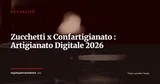 Partenariat Zucchetti x Confartigianato : la plateforme Artigianato Digitale pour 600 000 entreprises artisanales — Actualité