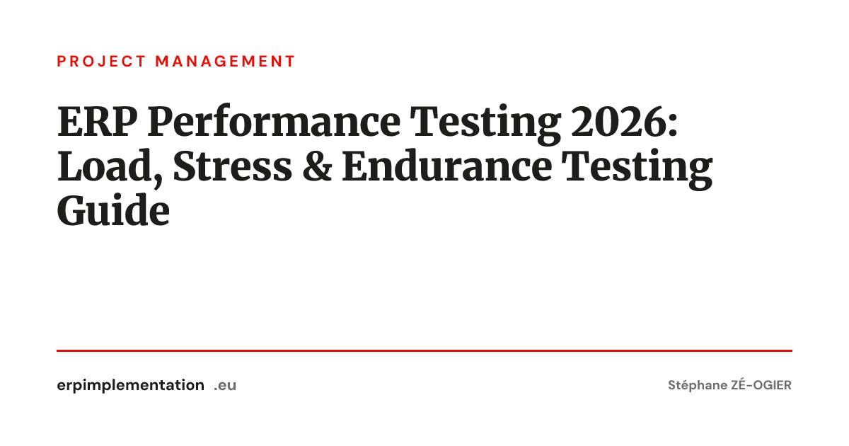ERP Performance Testing 2026: Load, Stress & Endurance Testing Guide