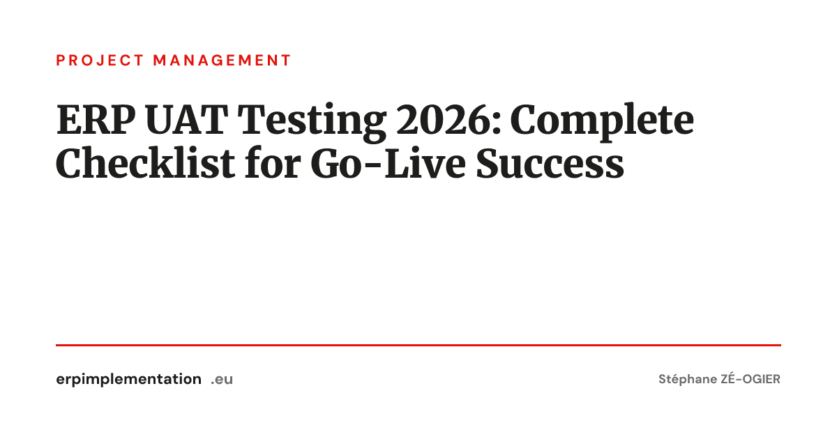 Go Live Testing ERP UAT Testing 2026: Complete Checklist for Go-Live Success