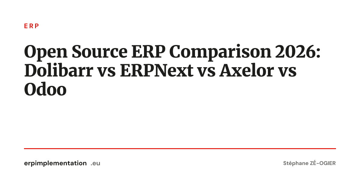 Open Source ERP Comparison 2026: Dolibarr vs ERPNext vs Axelor vs Odoo